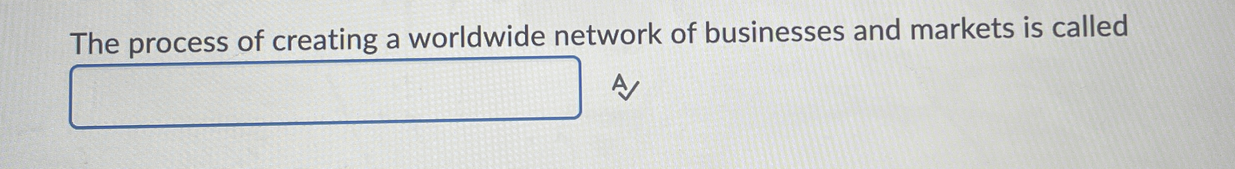 The process of creating a worldwide network of