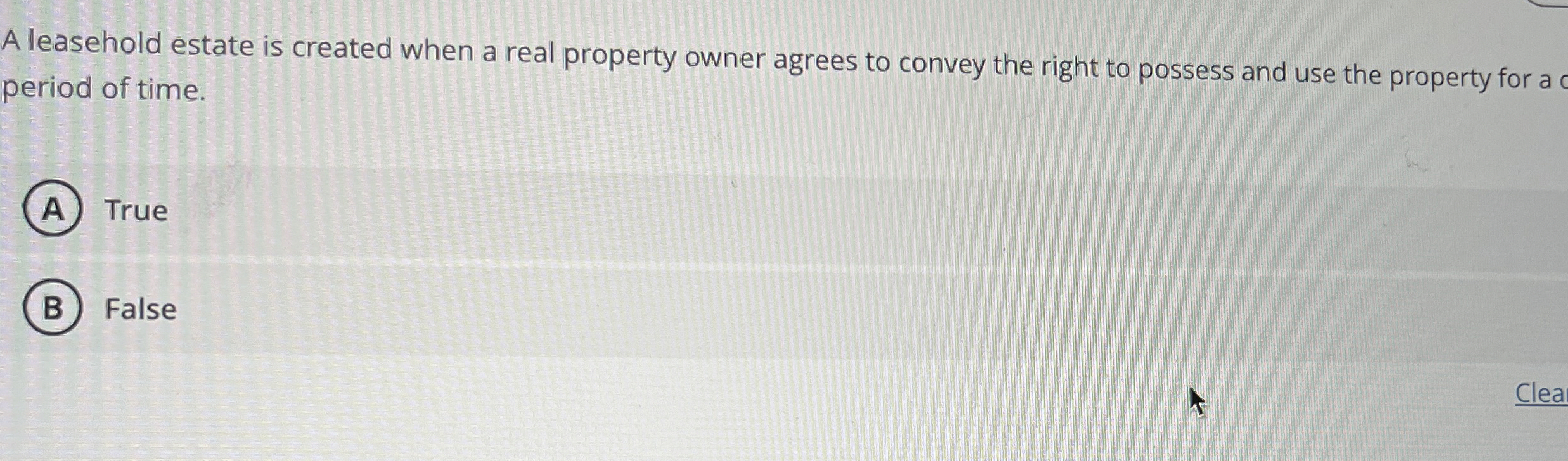 A leasehold estate is created when a real