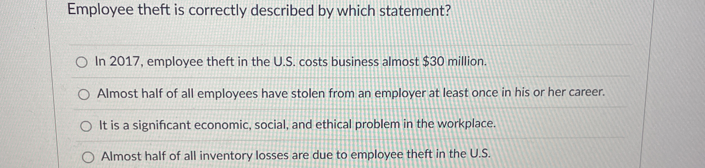 Employee theft is correctly described by which