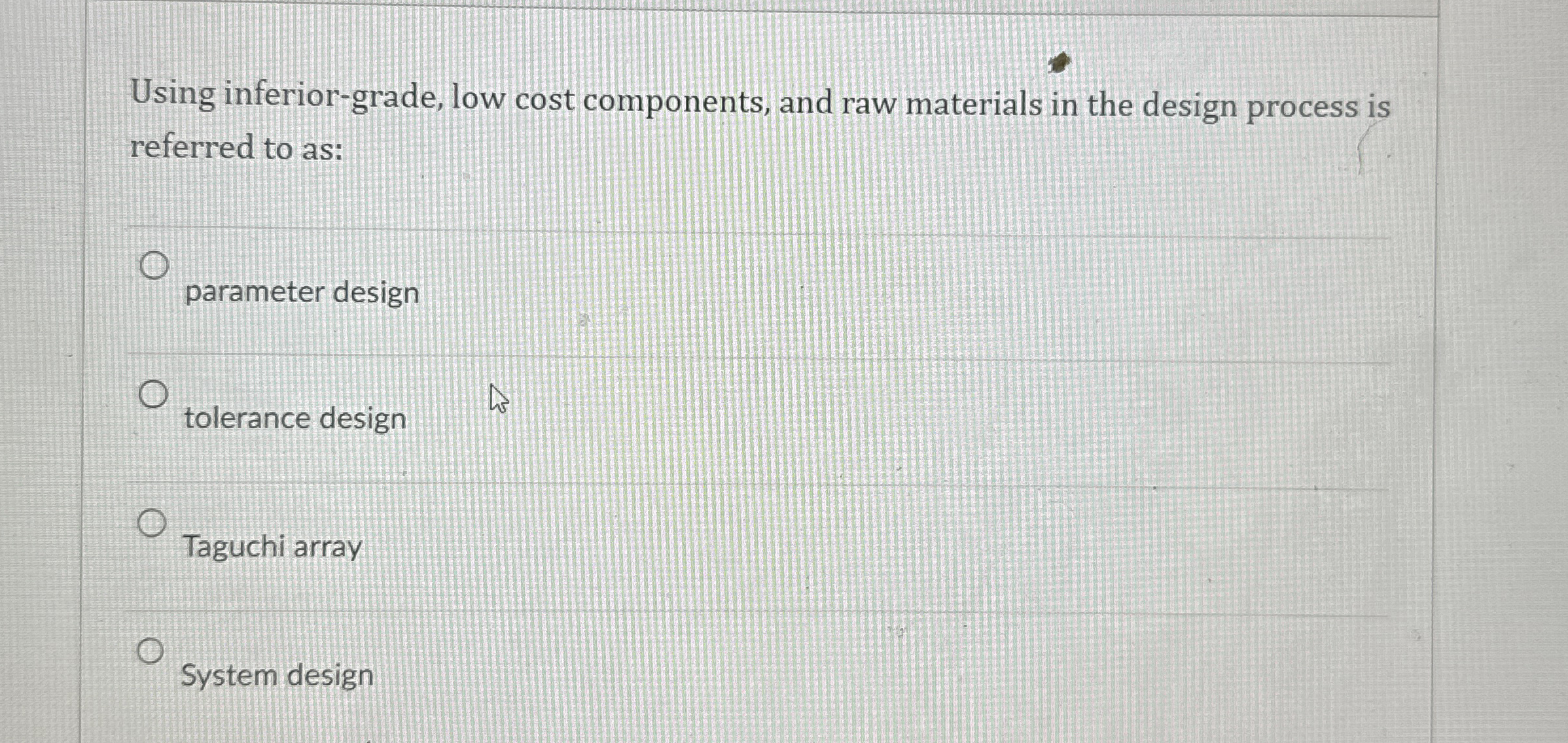Using inferior - grade, low cost components, and