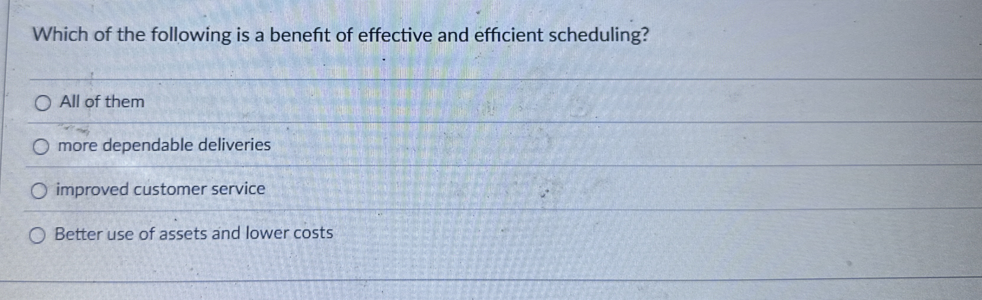 Which of the following is a benefit of effective