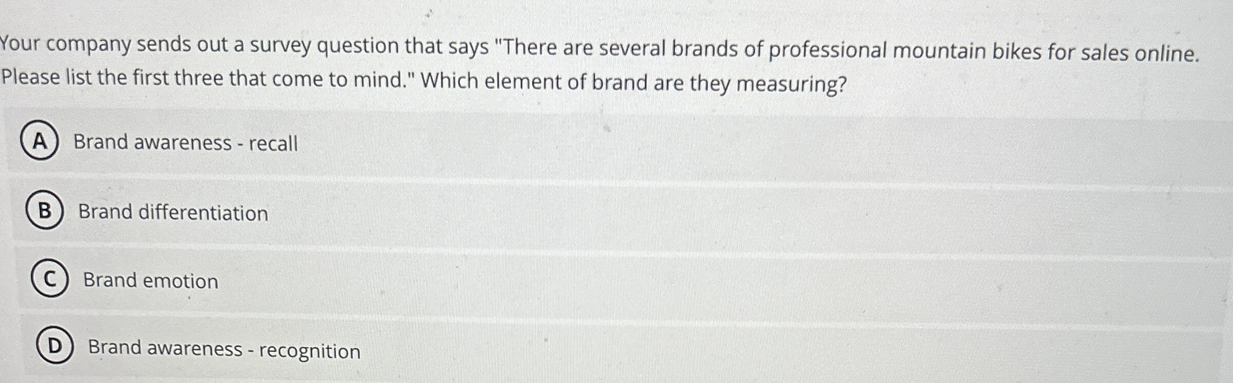 Your company sends out a survey question that