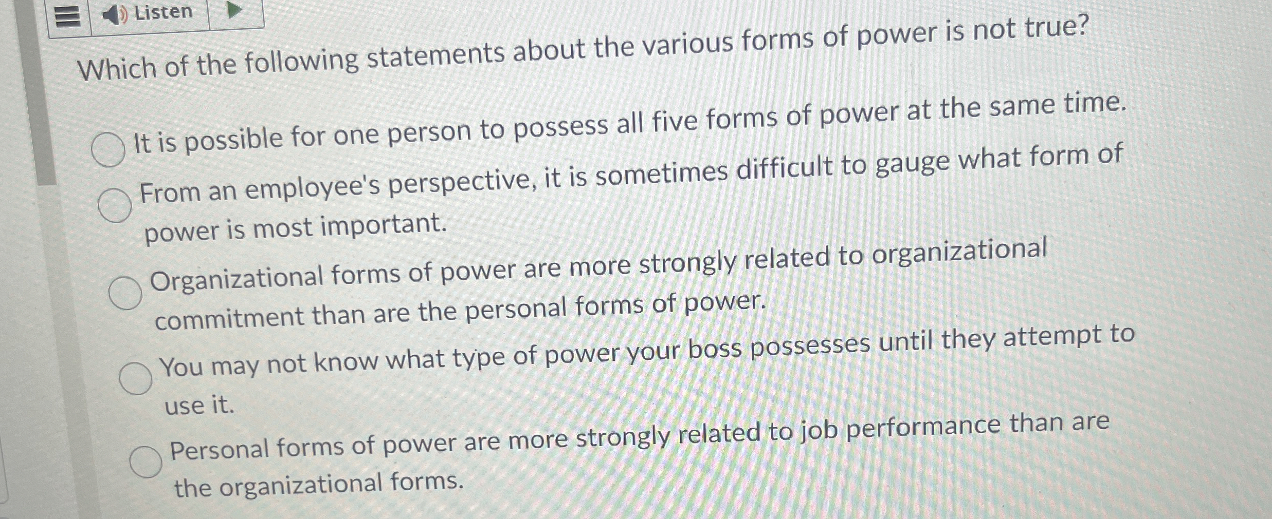 Listen Which of the following statements about