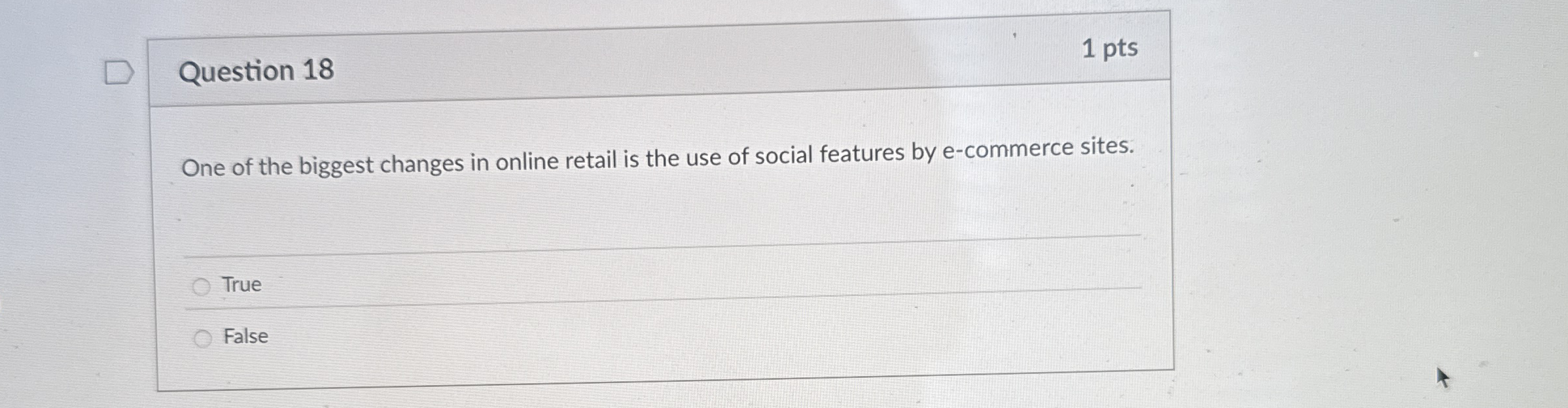 Question 1 8 1 pts One of the biggest changes in