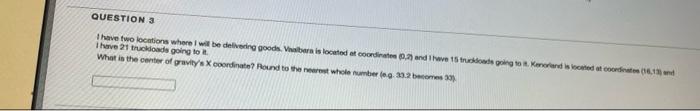 QUESTIONS I have two locations where I will be