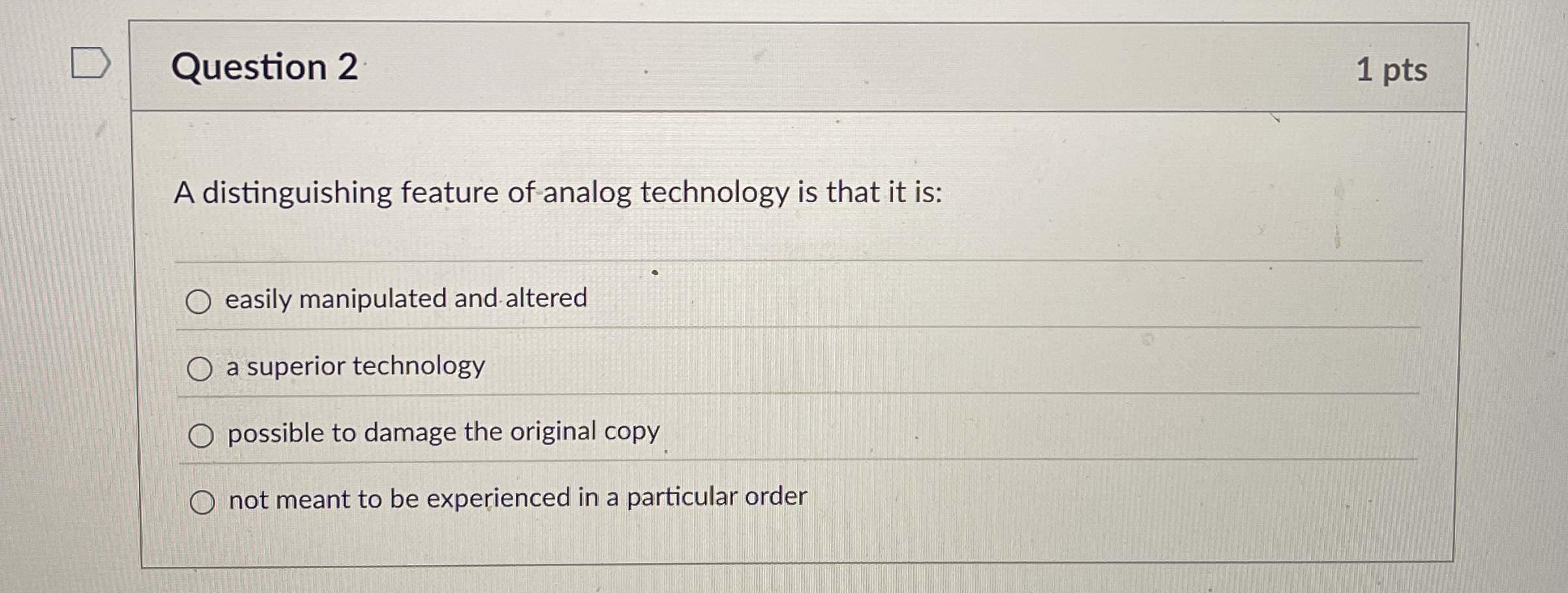Question 2 1 pts A distinguishing feature of -