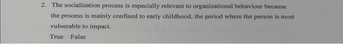 2. The socialization process is especially