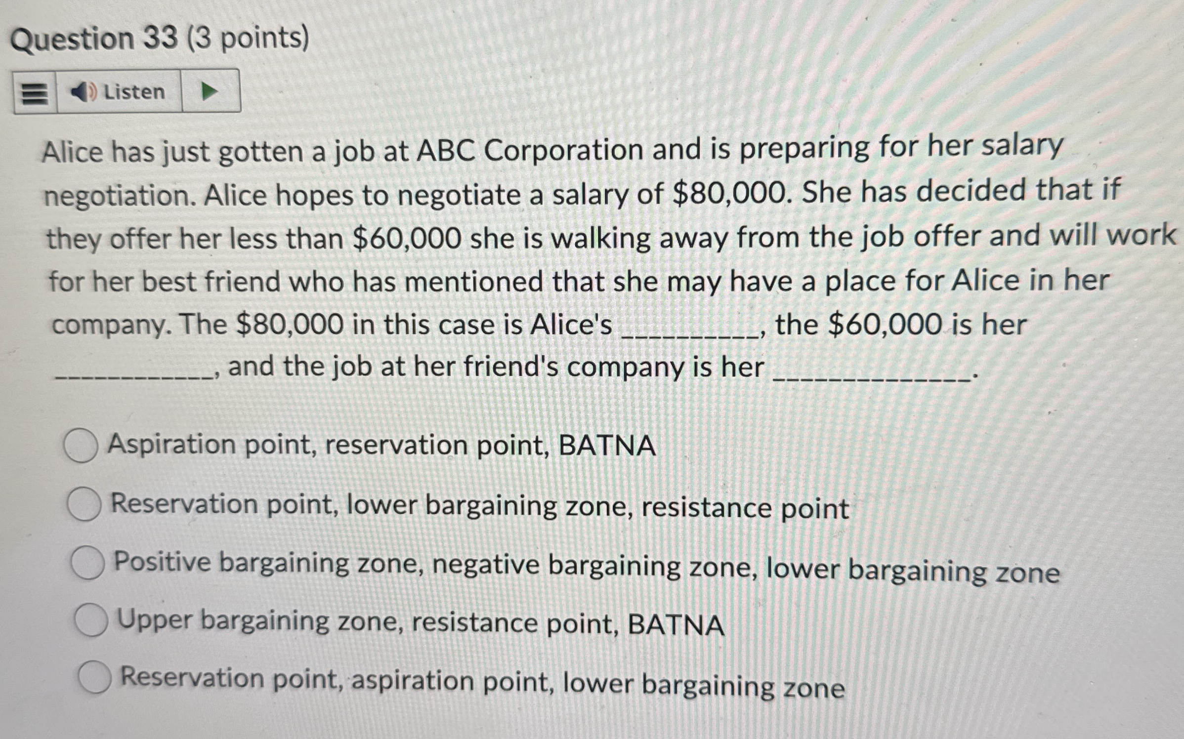 Question 3 3 ( 3 points ) Alice has just gotten a