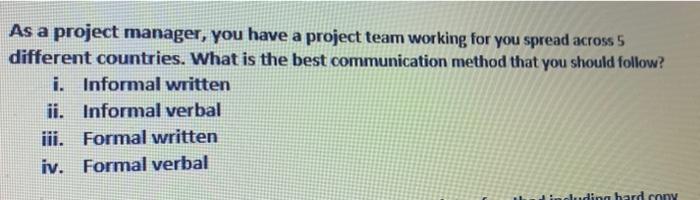 As a project manager, you have a project team