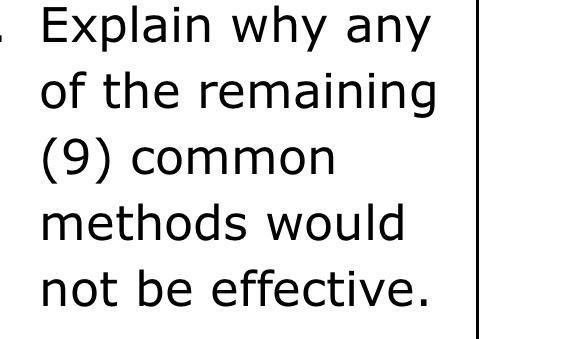 all other methods except this 6 Explain why any