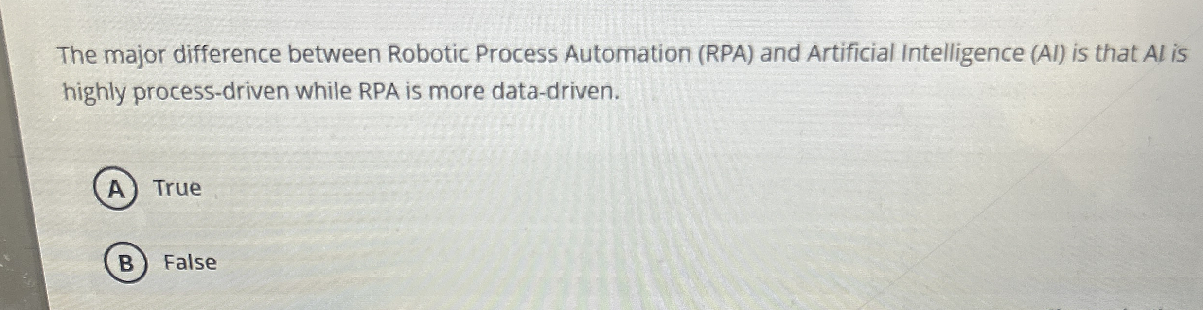 The major difference between Robotic Process