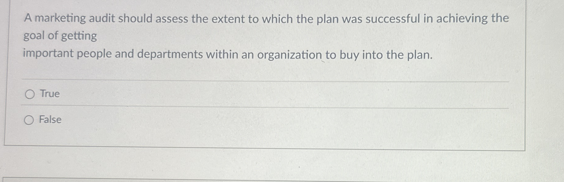 A marketing audit should assess the extent to