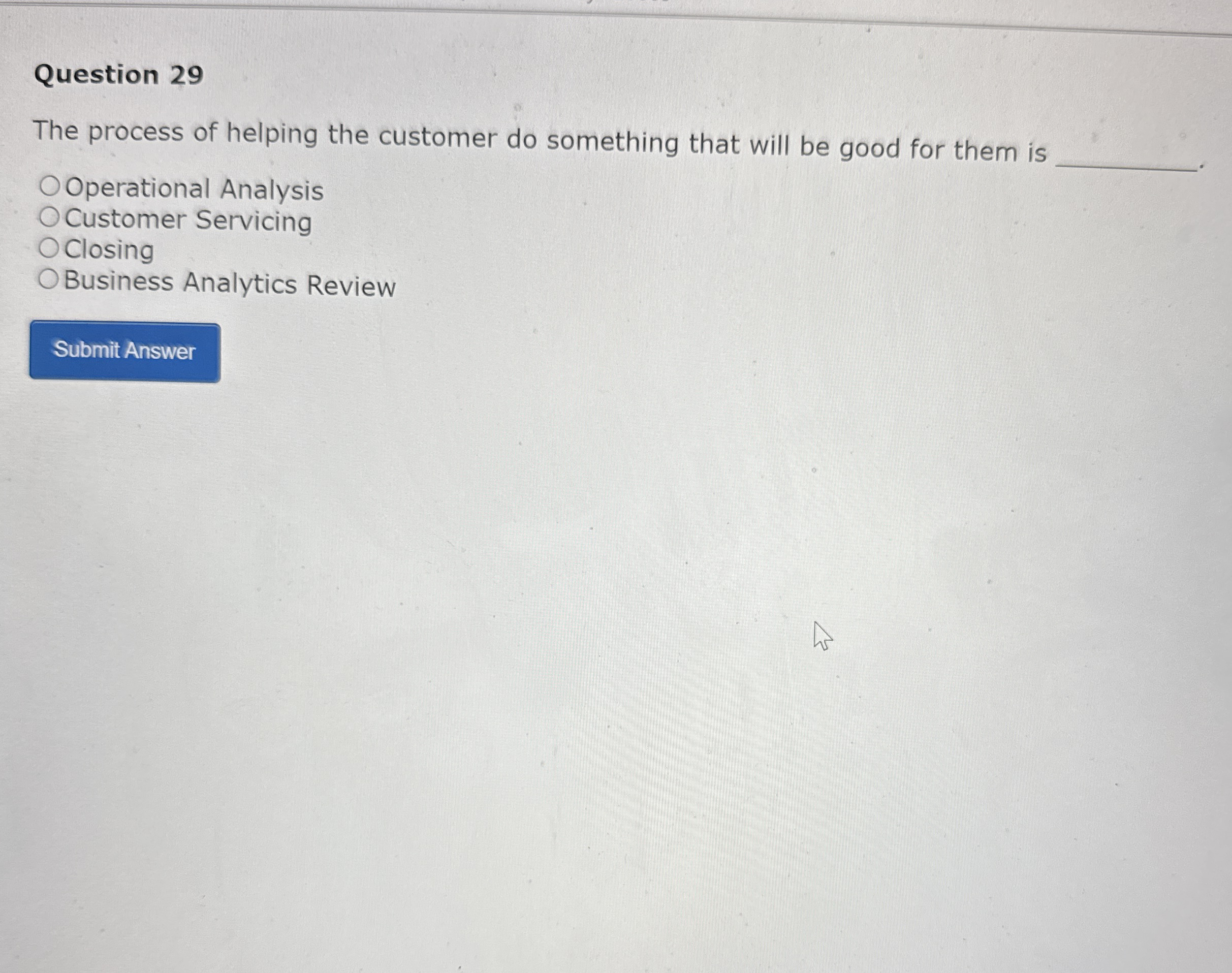 Question 2 9 The process of helping the customer