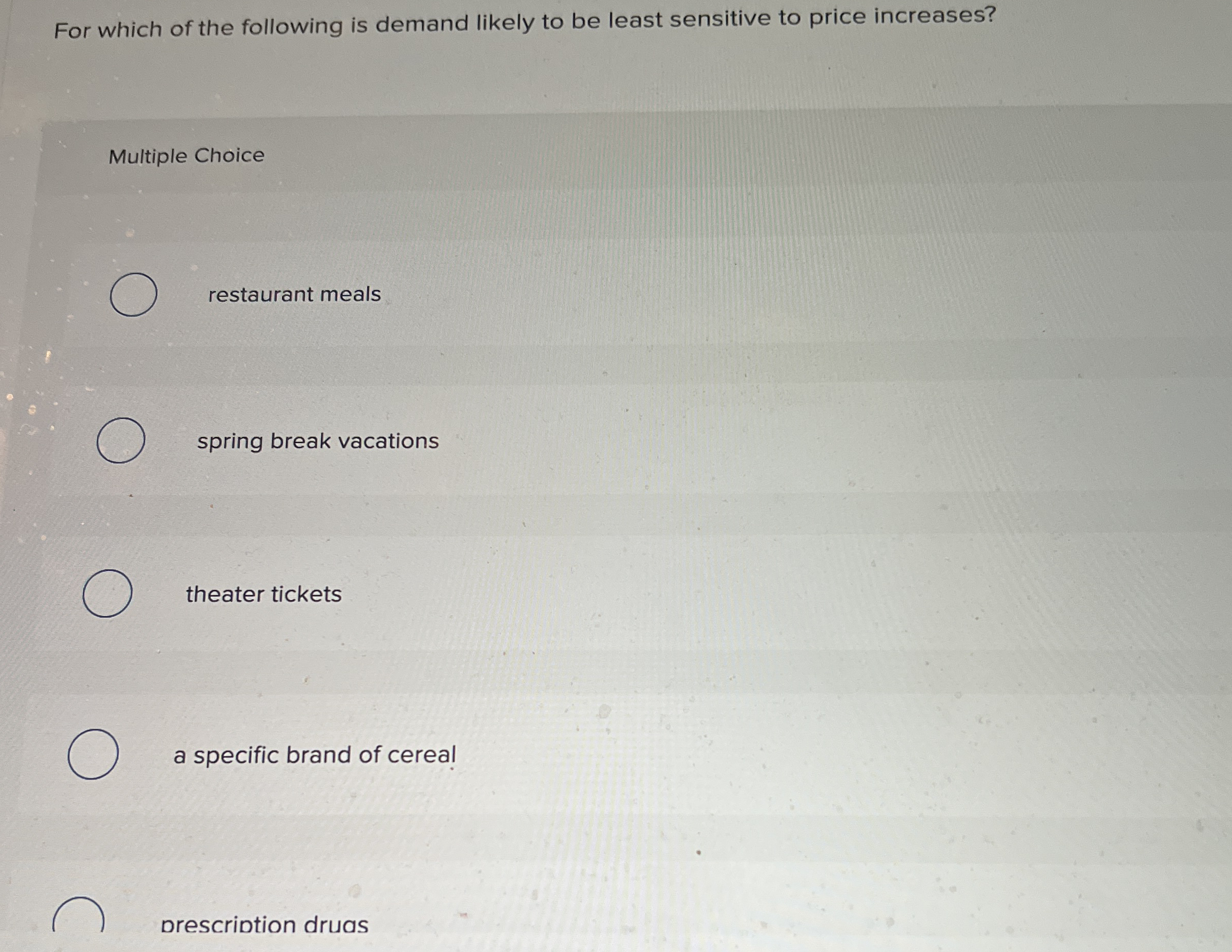 For which of the following is demand likely to be