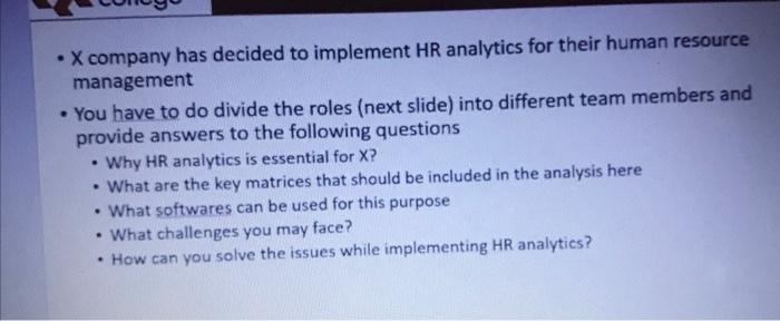 . X company has decided to implement HR analytics