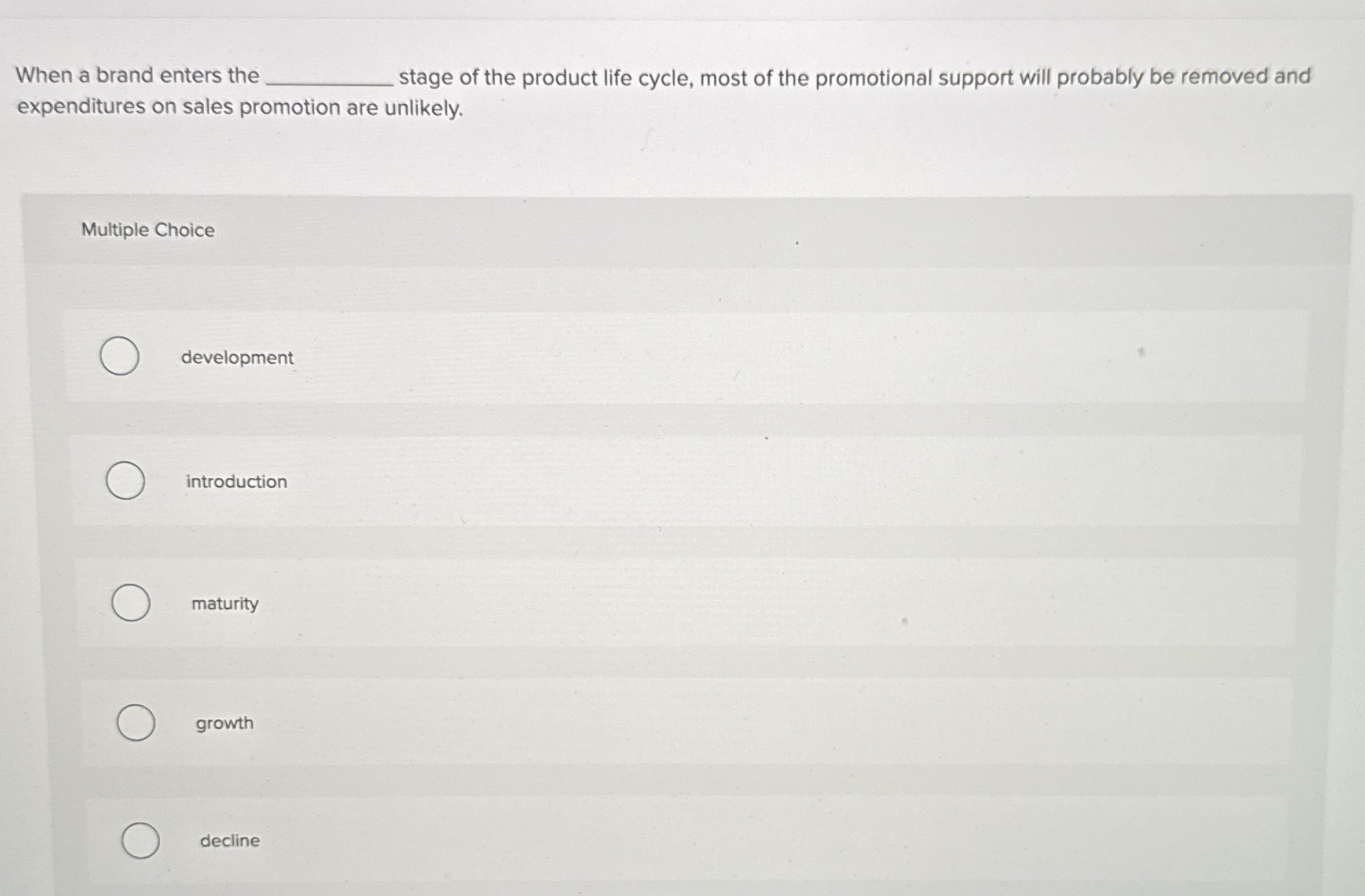 When a brand enters the q , stage of the product