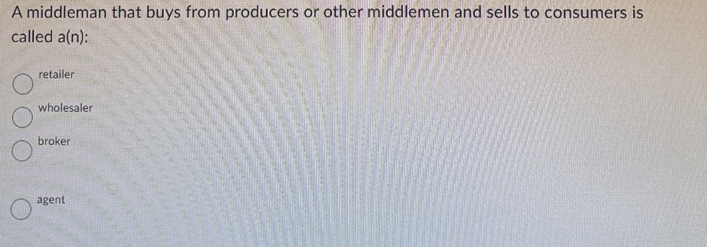 A middleman that buys from producers or other