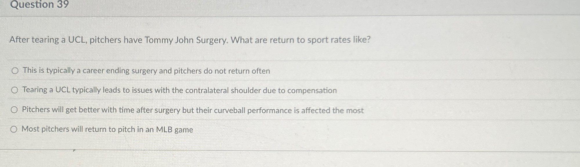 Question 3 9 After tearing a UCL, pitchers have
