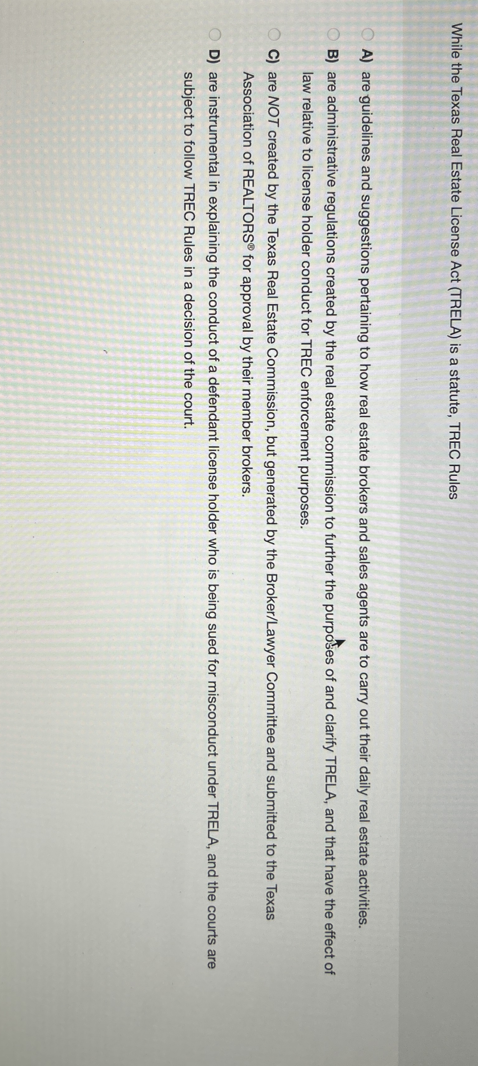 While the Texas Real Estate License Act ( TRELA )
