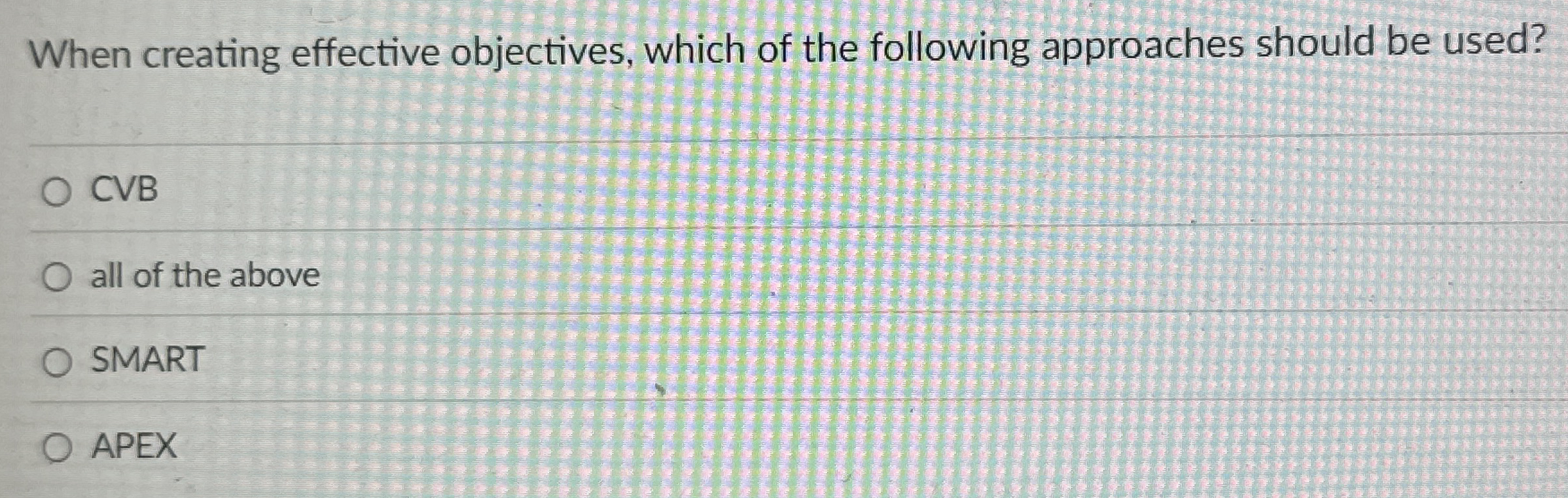 When creating effective objectives, which of the