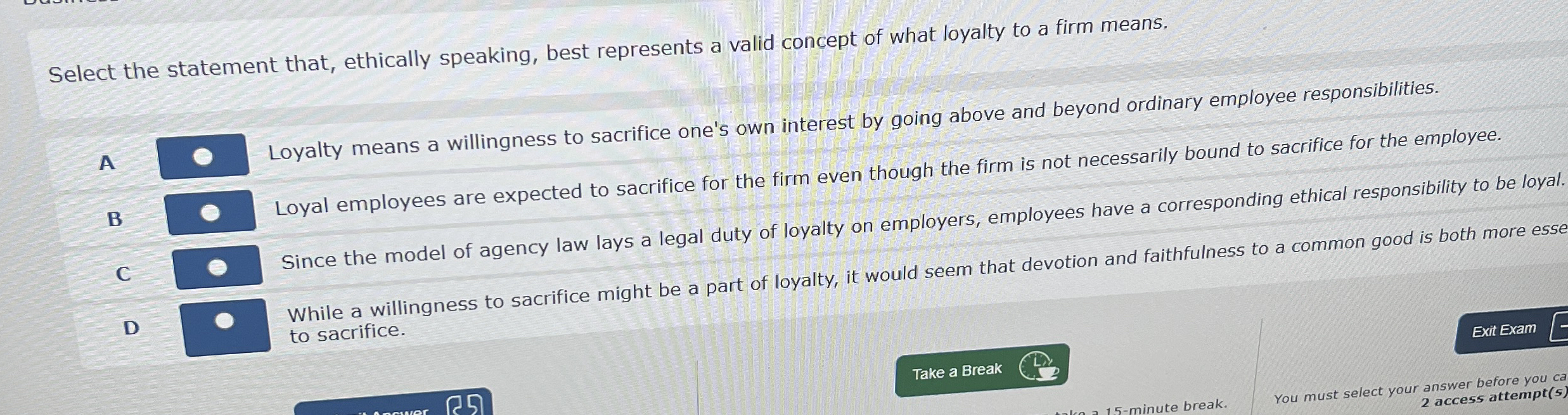 Select the statement that, ethically speaking,