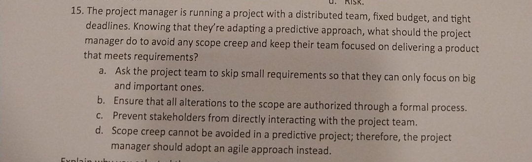 The project manager is running a project with a