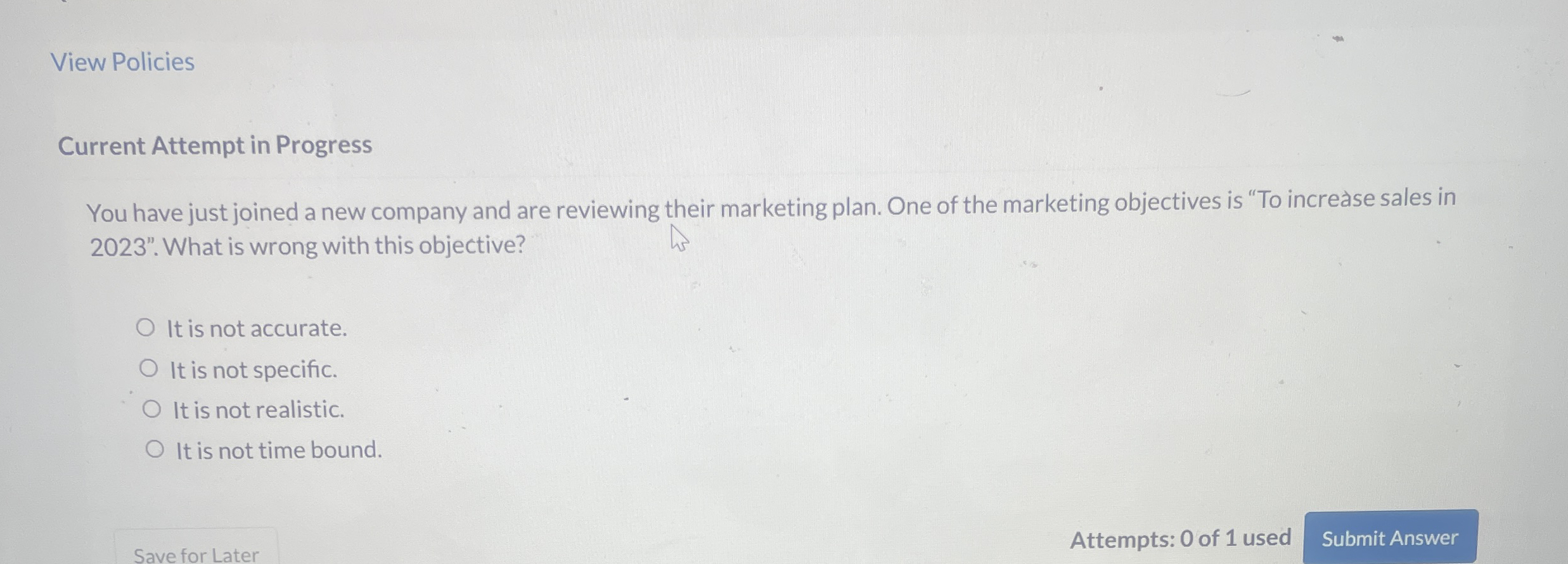 View Policies Current Attempt in Progress You