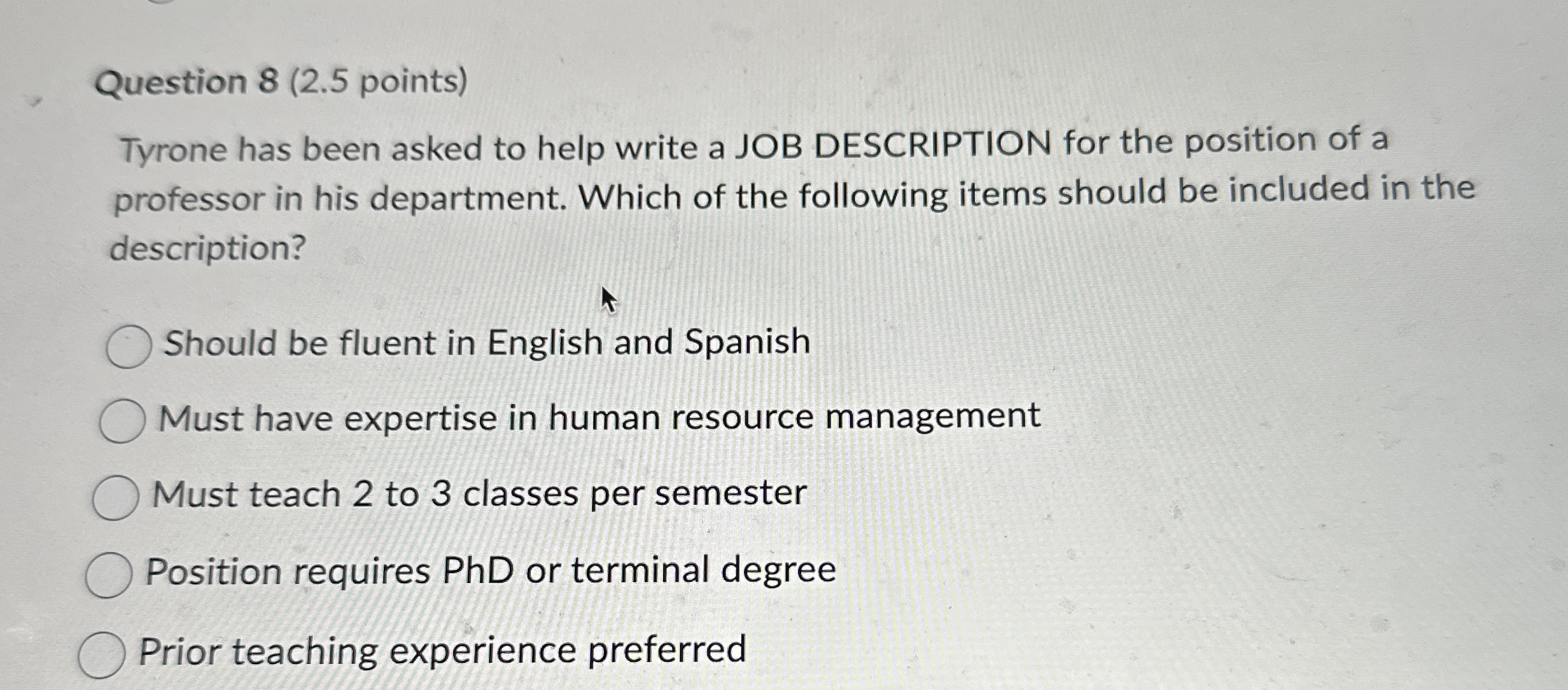 Question 8 ( 2 . 5 points ) Tyrone has been asked