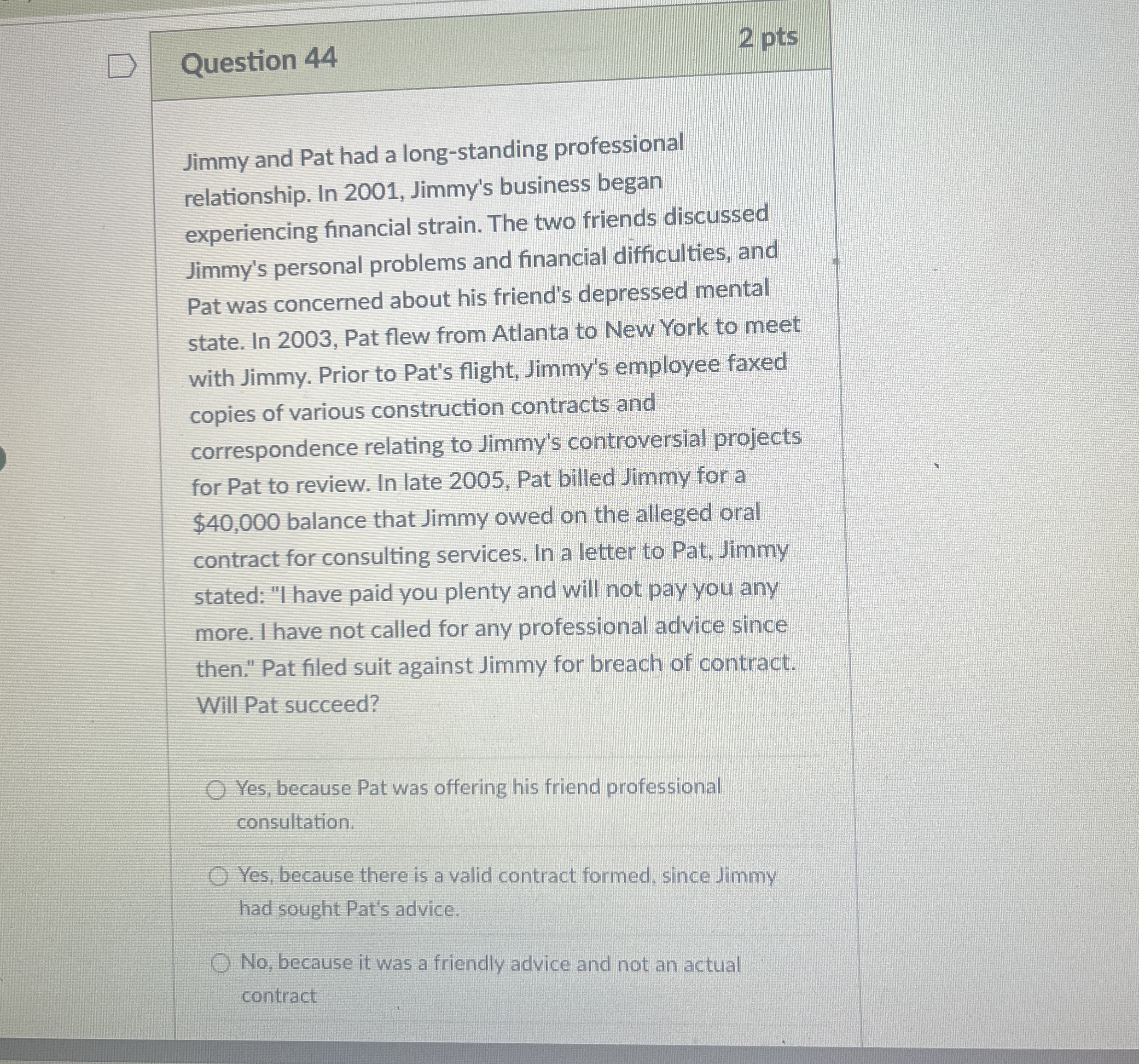 Question 4 4 2 pts Jimmy and Pat had a long -