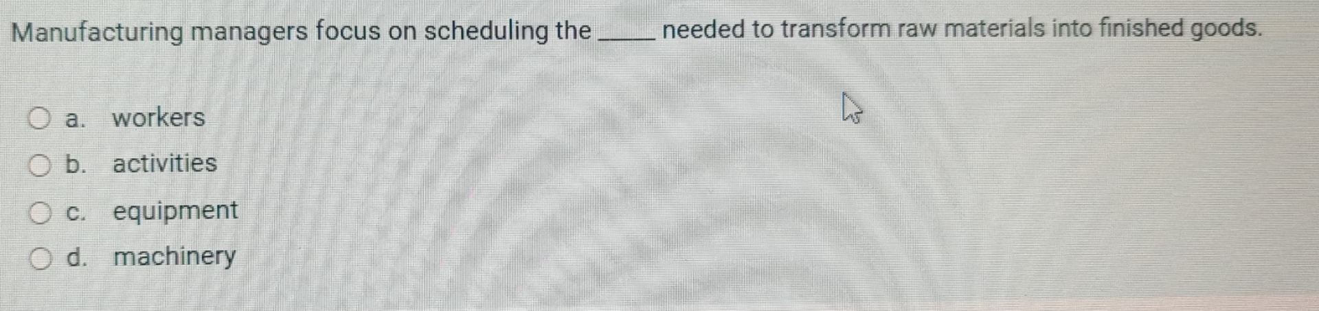 Manufacturing managers focus on scheduling the q