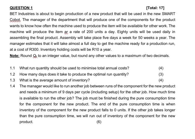 QUESTION 1 [Total: 17] BET Industries is about to