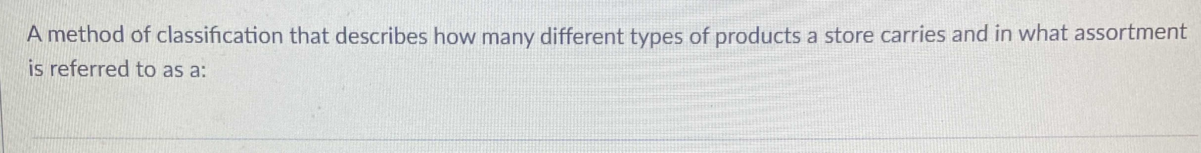 A method of classification that describes how