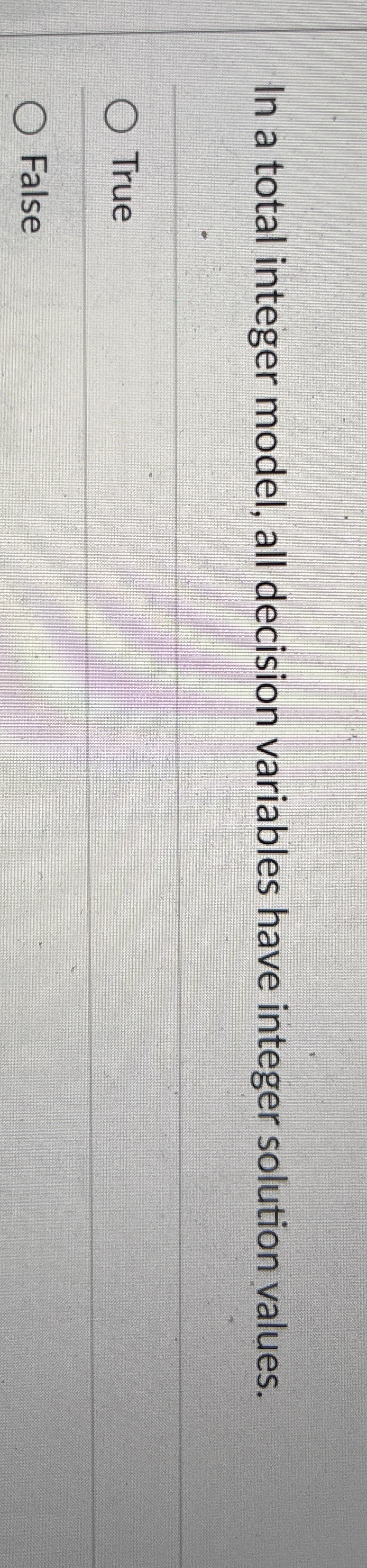 In a total integer model, all decision variables