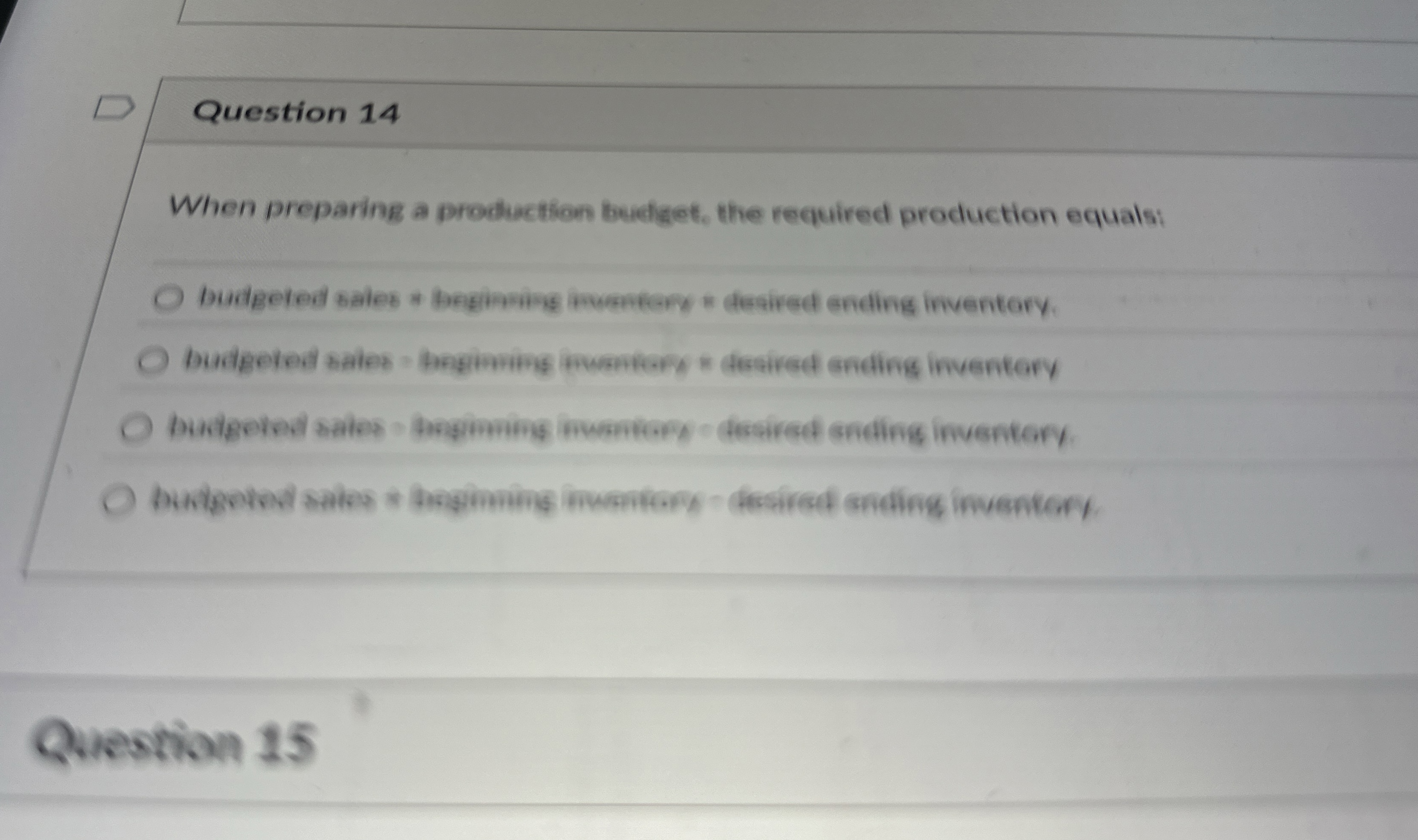 Question 1 4 When preparing a production budect,