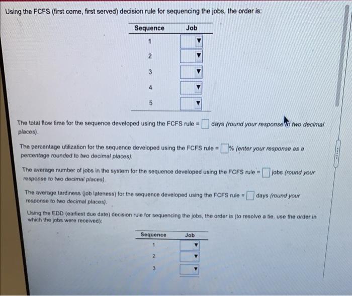 Using the FCFS (first come first served) decision