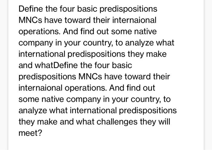 Define the four basic predispositions MNCs have