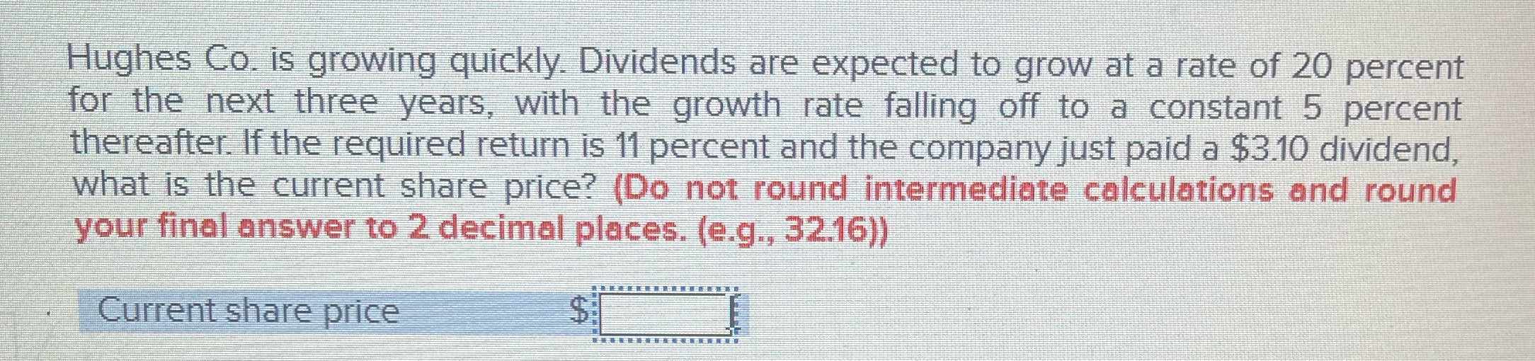 Hughes Co. is growing quickly. Dividends are