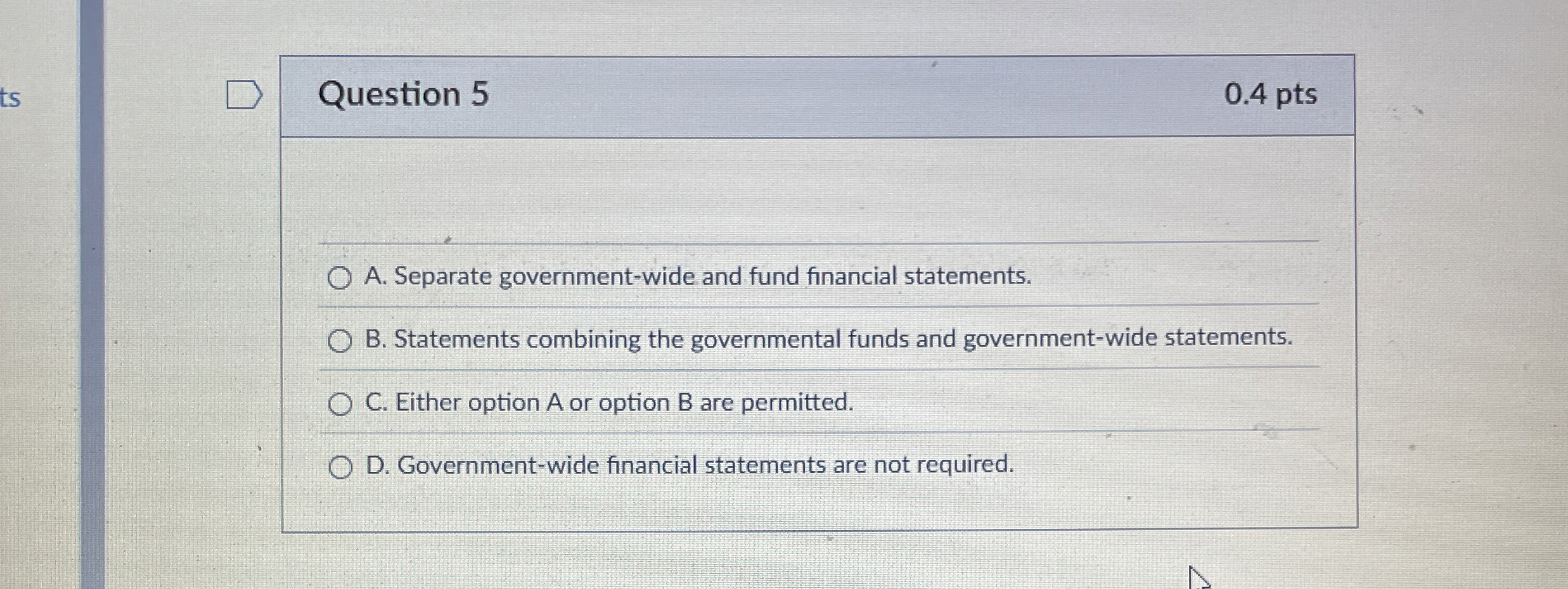 Question 5 0 . 4 pts A . Separate government -