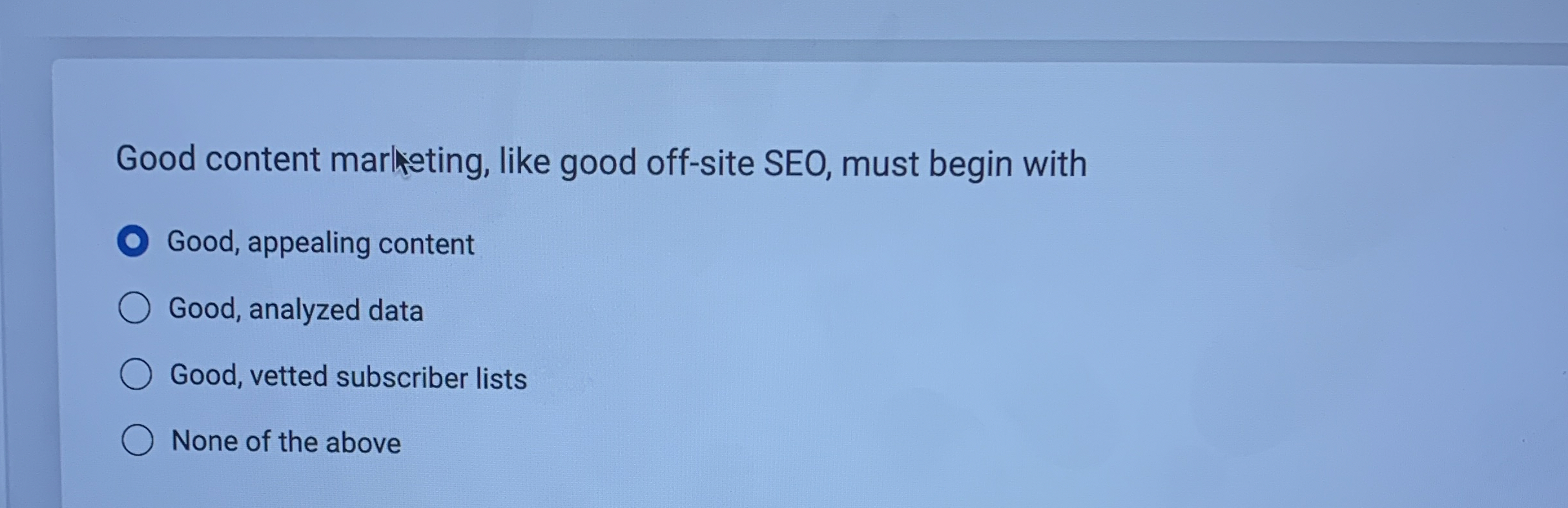 Good content marlketing, like good off - site