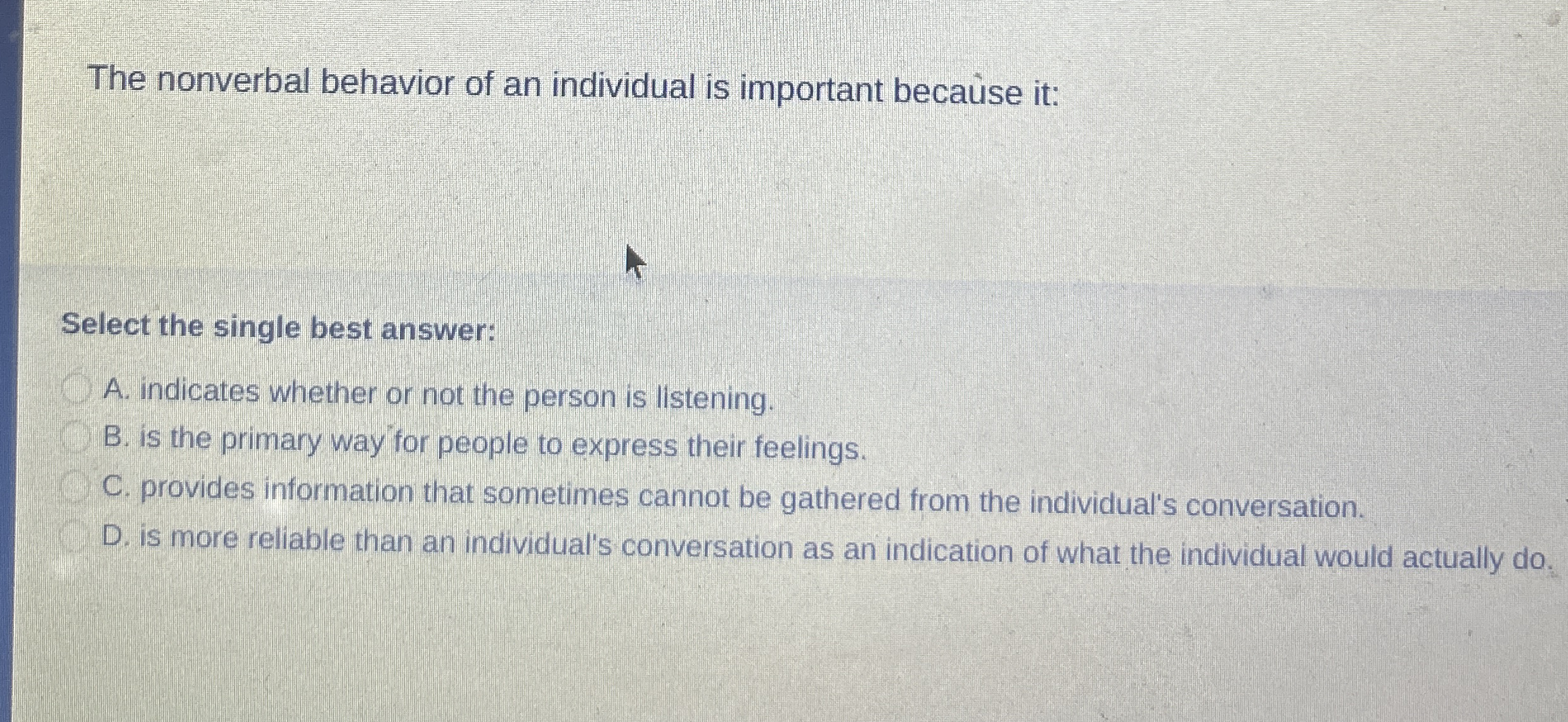 The nonverbal behavior of an individual is