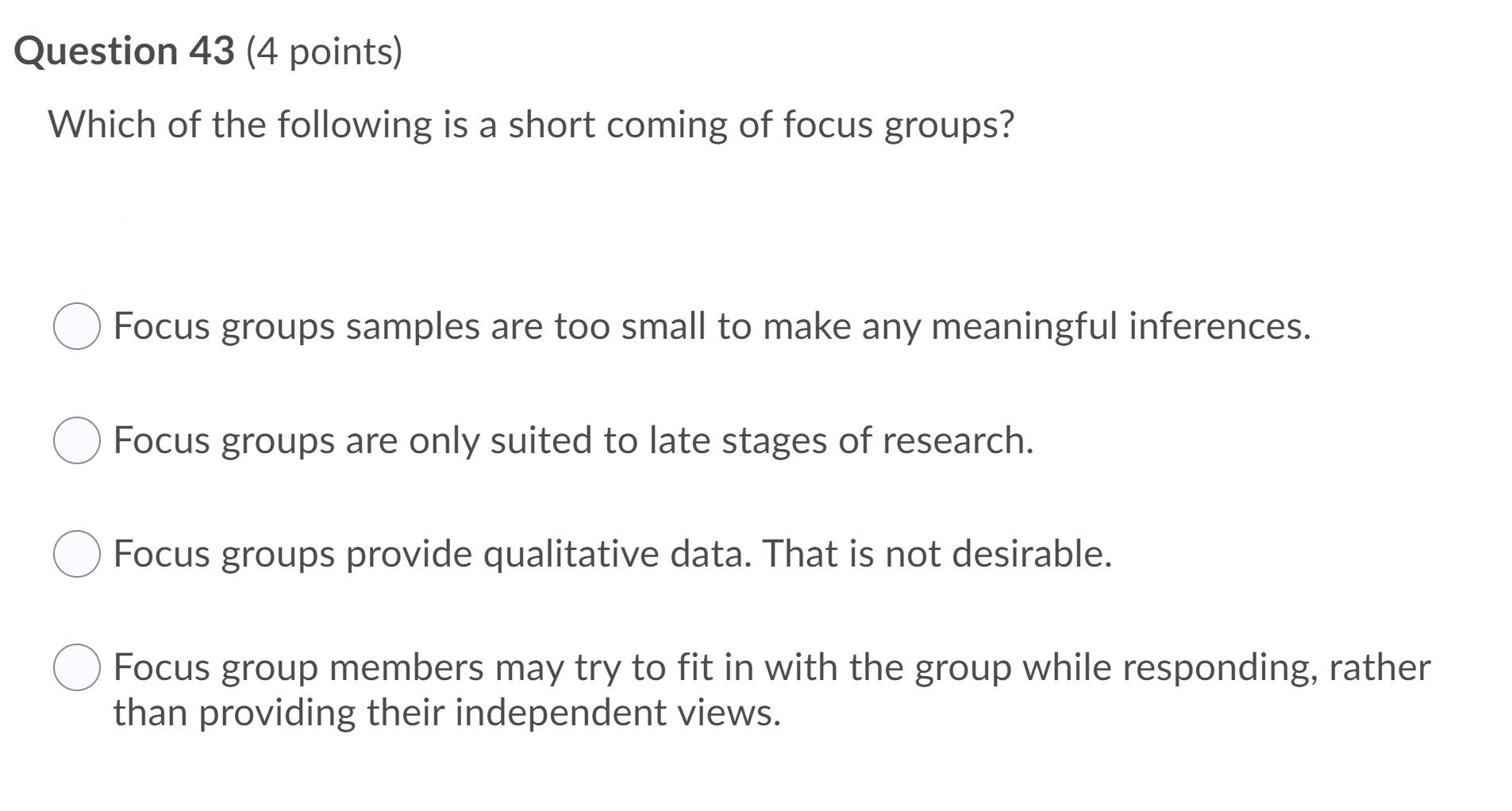 Question 42 (4 points) When is conducting a focus