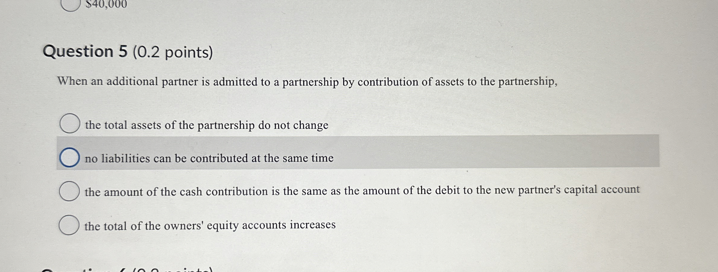Question 5 ( 0 . 2 points ) When an additional