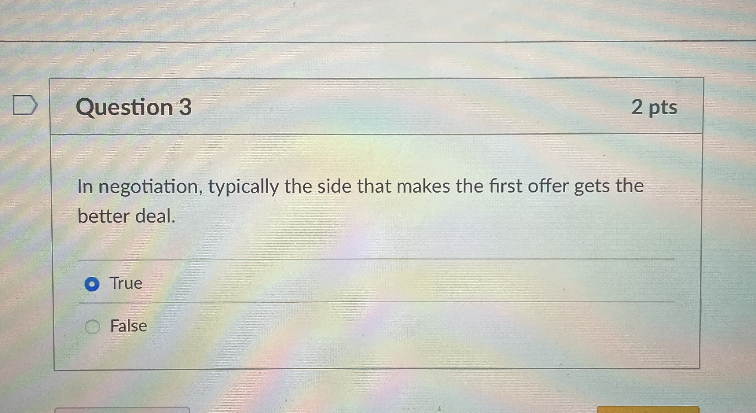 Question 3 2 pts In negotiation, typically the