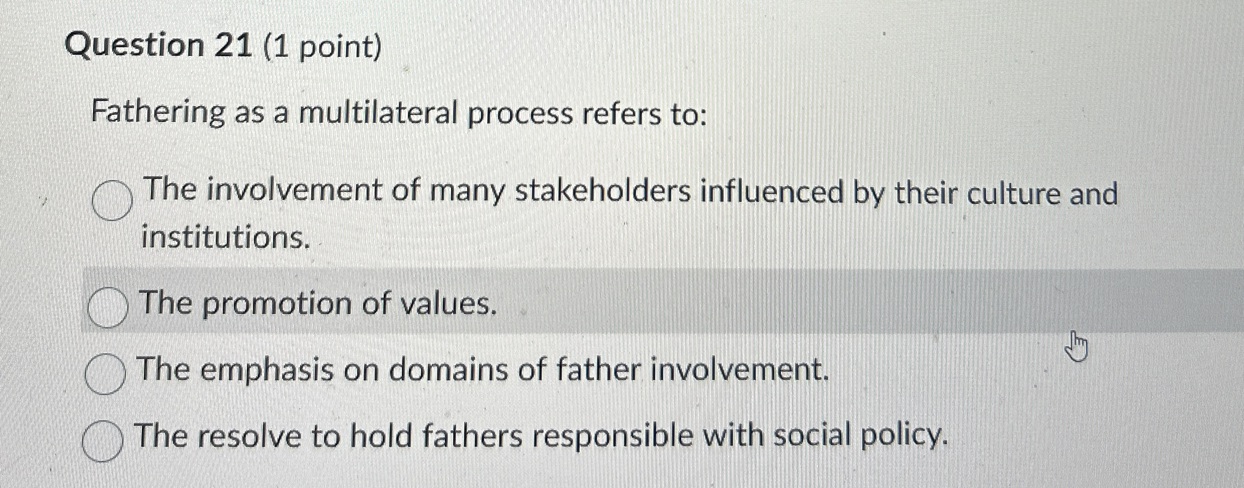 Question 2 1 ( 1 point ) Fathering as a