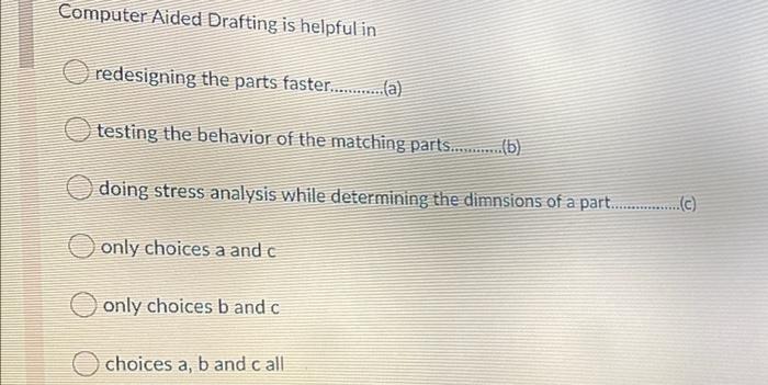 which option is correct? Computer Aided Drafting