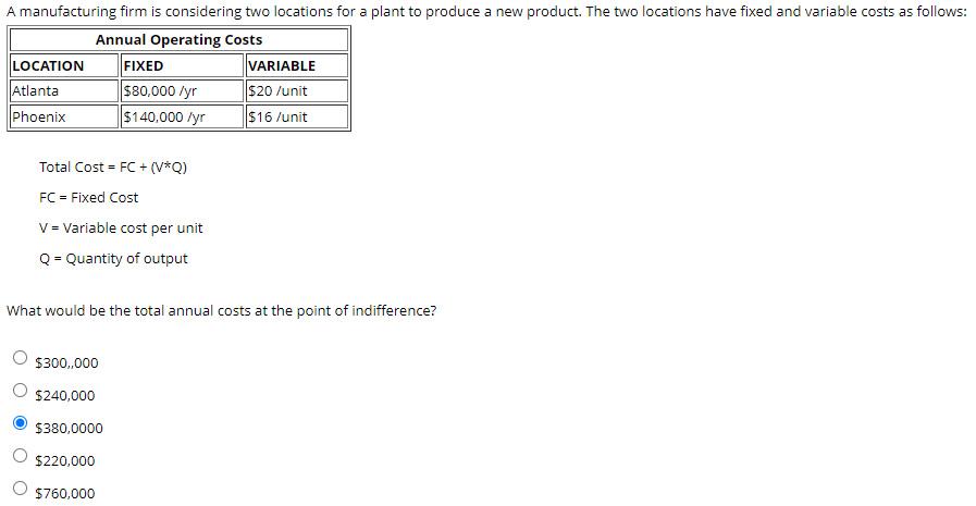 A manufacturing firm is considering two locations