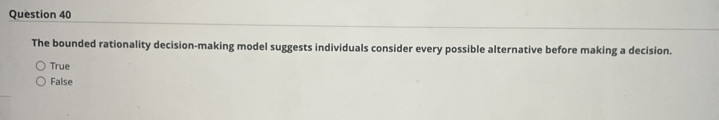 Question 4 0 The bounded rationality decision -
