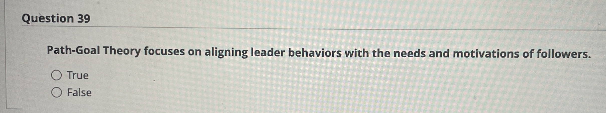 Question 3 9 Path - Goal Theory focuses on