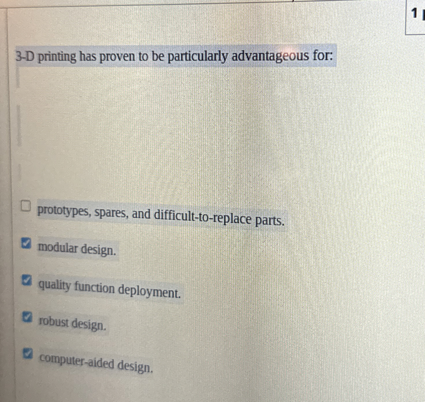 1 3 - D printing has proven to be particularly