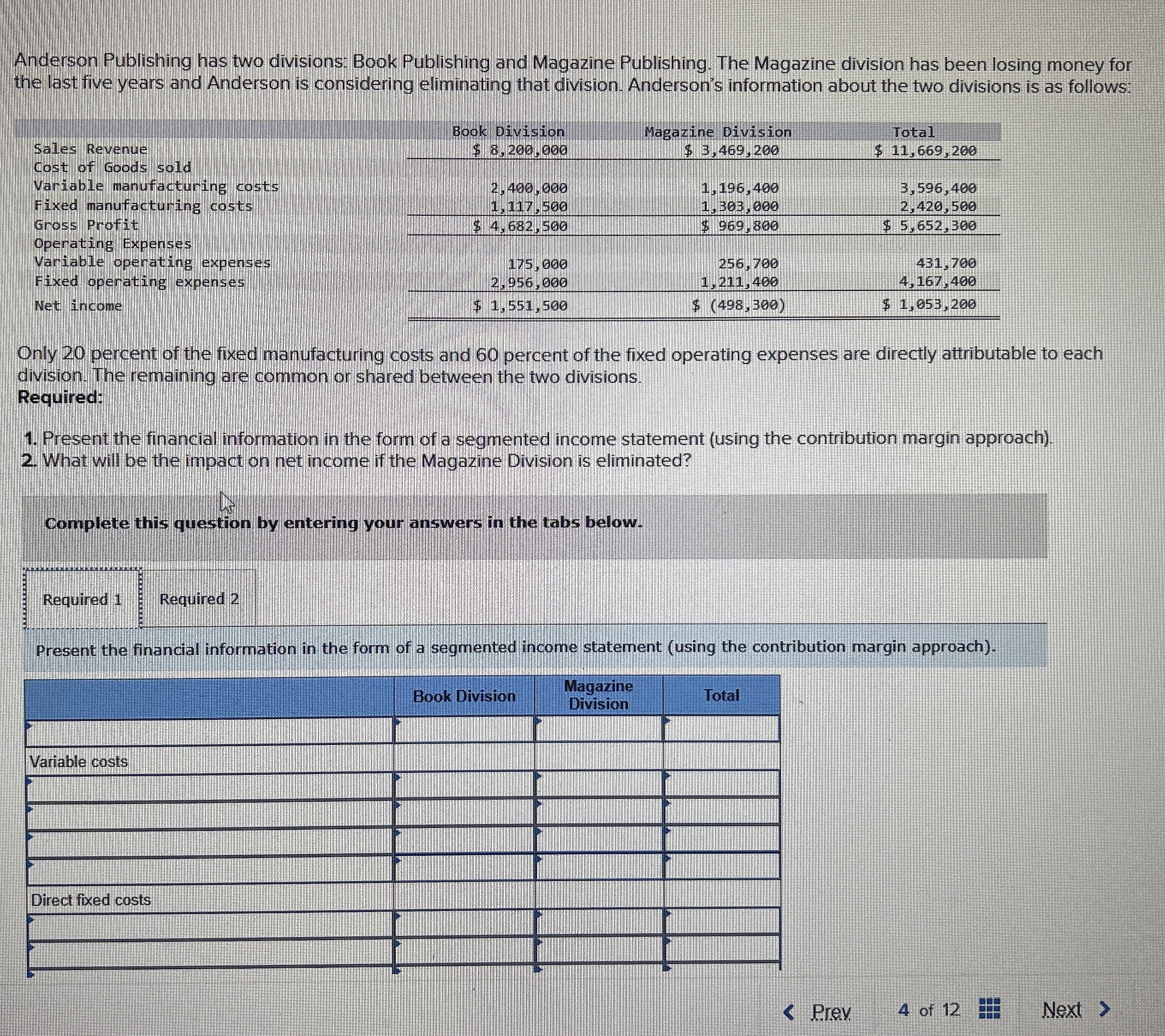 Present the financial information in the form of